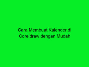 Cara Membuat Kalender Di Coreldraw Dengan Mudah Trans Vision